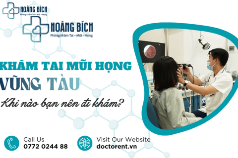 Khám tai mũi họng Vũng Tàu: khi nào bạn nên đi khám?